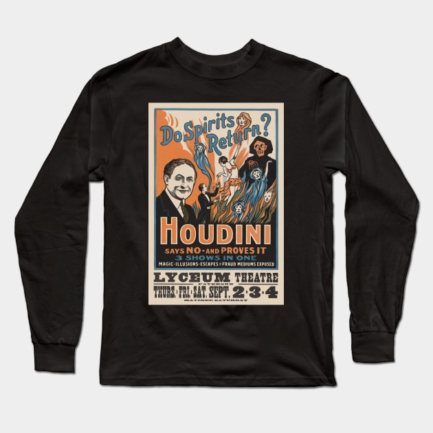 Do spirits return?  Houdini poster Long Sleeve T-Shirt by CheezeDealer